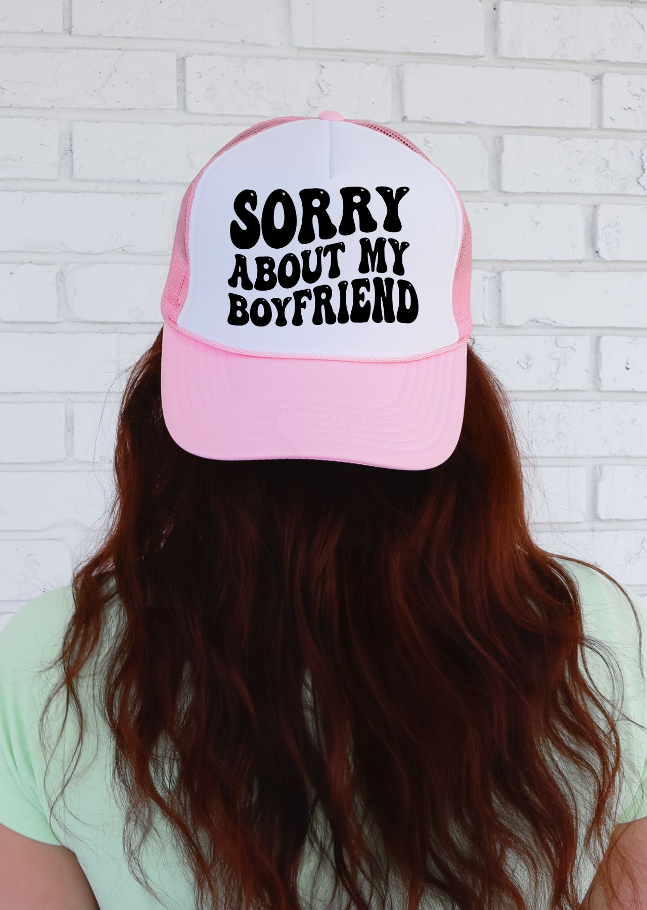 Sorry About My Boyfriend Trucker Hat